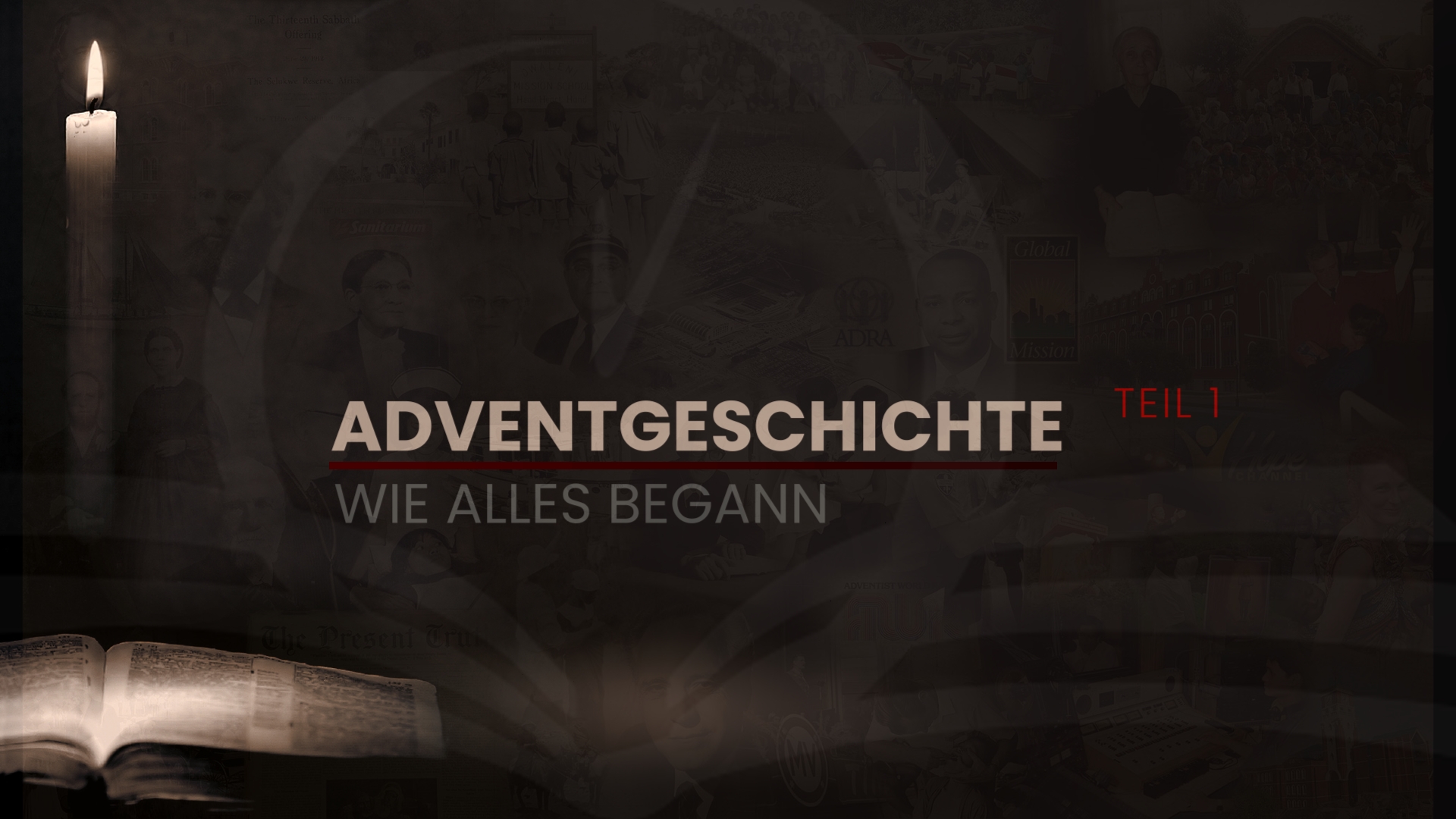 Adventgeschichte 1 – Wie alles begann.