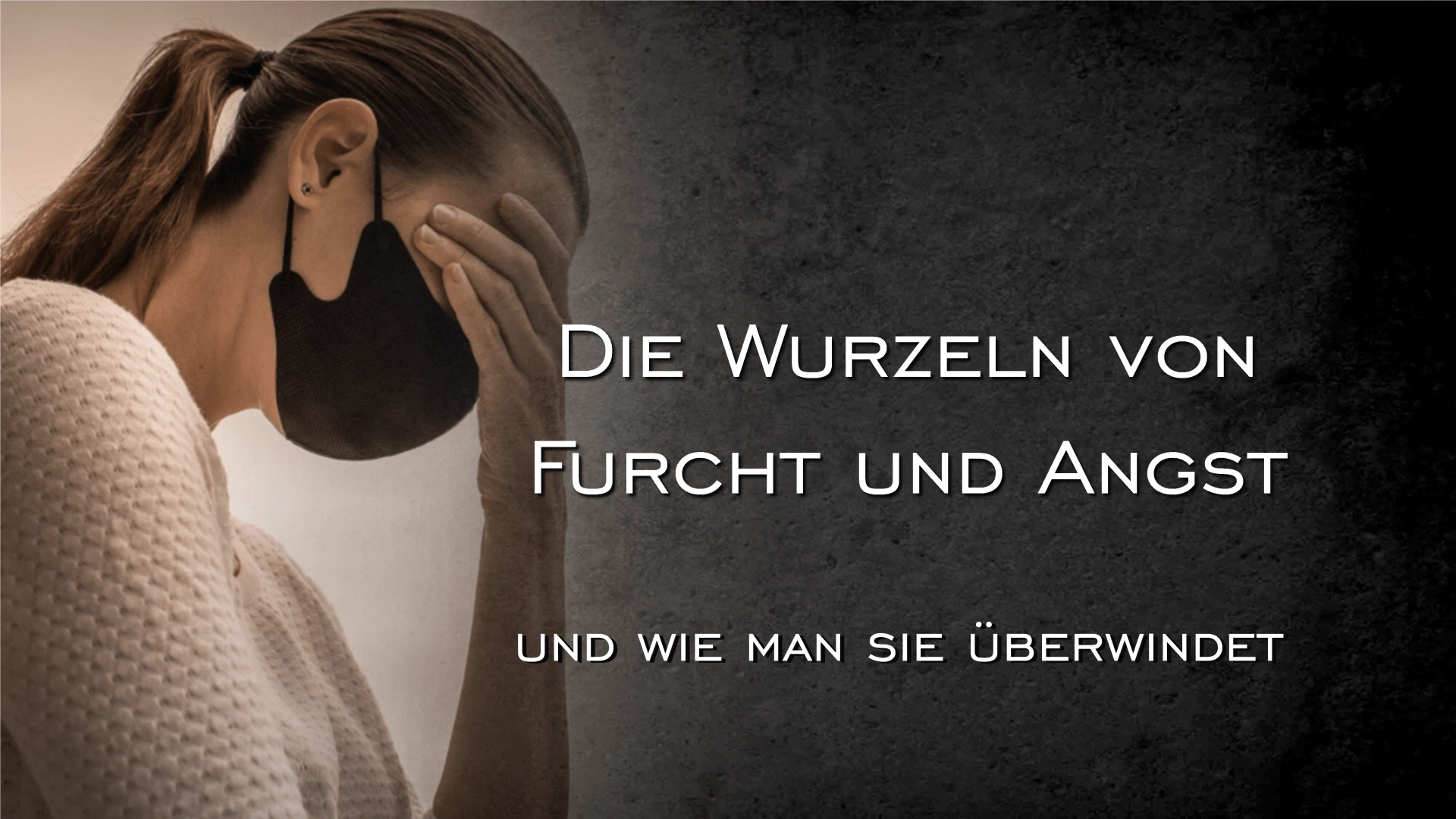 Heilung nach Gottes Plan (1) Wurzeln der Angst und wie man sie überwindet.