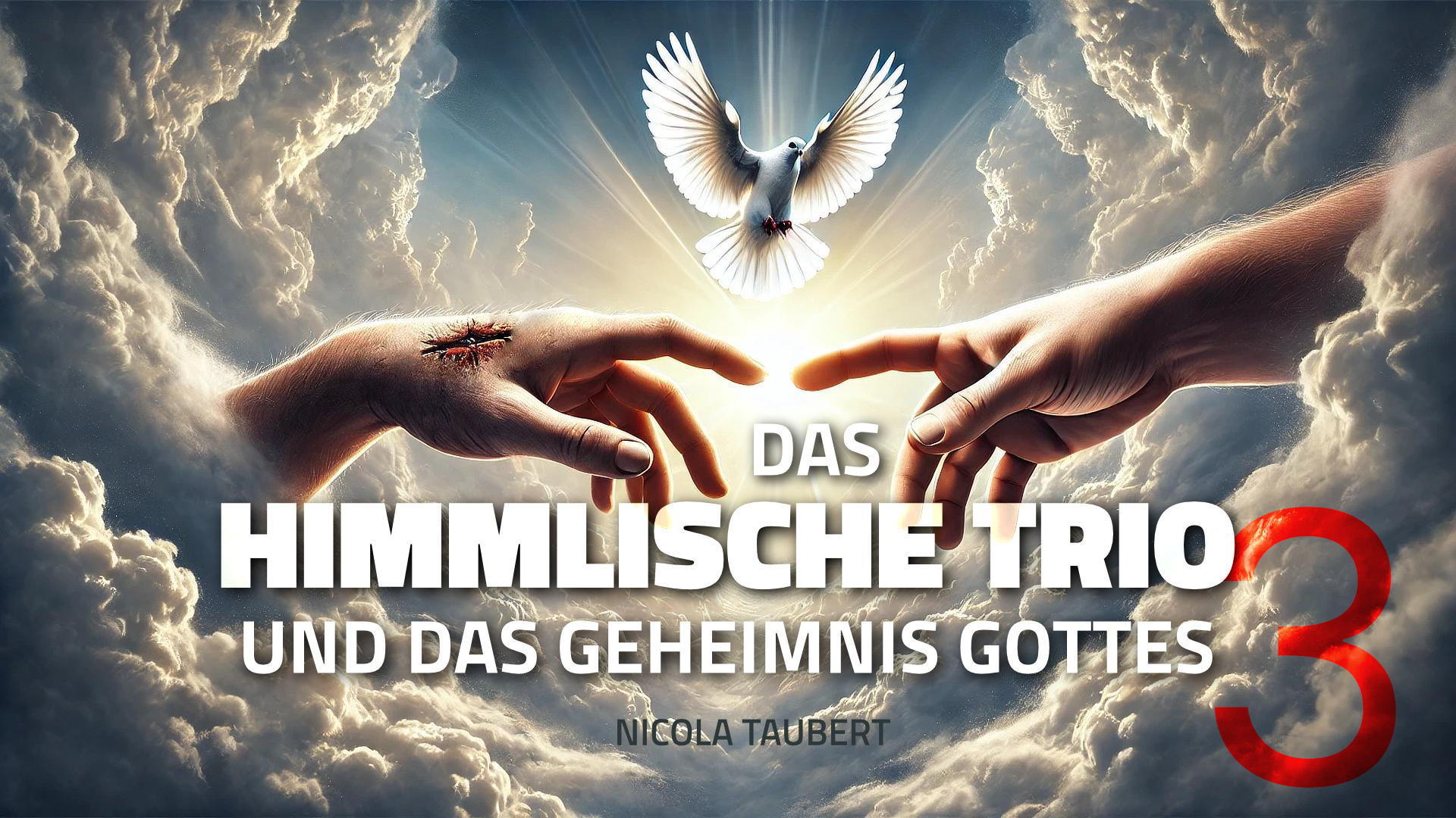 Das Himmlische Trio (Teil 3). Was Gott offenbart hat und was nicht.